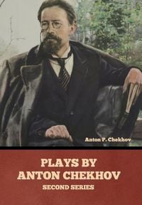 Produktbild: Plays by Anton Chekhov, Second Series