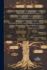 Produktbild: Stammbuch Des Bl&uuml;henden Und Abgestorbenen Adels In Deutschland Herausgegeben Von Einigen Deutschen Edelleuten, Enthaltend Zuverl&auml;ssige Und Urkundliche