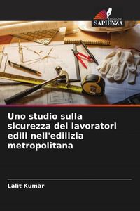 Produktbild: Uno studio sulla sicurezza dei lavoratori edili nell'edilizia metropolitana