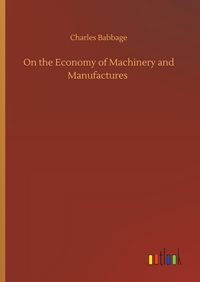 Produktbild: On the Economy of Machinery and Manufactures