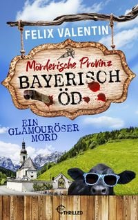Produktbild: Bayerisch &Ouml;d - Ein glamour&ouml;ser Mord