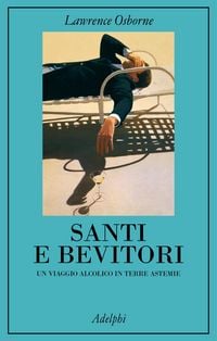 Produktbild: Santi e bevitori. Un viaggio alcolico in terre astemie