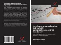 Produktbild: Inteligencja emocjonalna, dojrza&iquest;o&iquest;&iquest; i samorealizacja w&iquest;r&oacute;d m&iquest;odzie&iquest;y