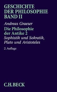 Produktbild: Geschichte der Philosophie Bd. 2: Die Philosophie der Antike 2: Sophistik und Sokratik, Plato und Aristoteles