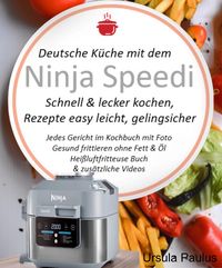 Bild vom Artikel Deutsche Küche mit dem Ninja Speedi Schnell & lecker kochen, Rezepte easy leicht, gelingsicher vom Autor Ursula Paulus