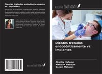 Produktbild: Dientes tratados endod&oacute;nticamente vs. Implantes