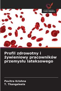 Produktbild: Profil zdrowotny i &iquest;ywieniowy pracownik&oacute;w przemys&iquest;u lateksowego