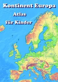 Produktbild: Kontinent Europa geographischer Atlas f&uuml;r Kinder