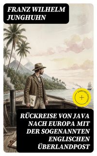 Produktbild: R&uuml;ckreise von Java nach Europa mit der sogenannten englischen &Uuml;berlandpost