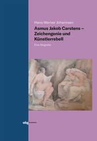 Produktbild: Asmus Jakob Carstens - Zeichengenie und K&uuml;nstlerrebell