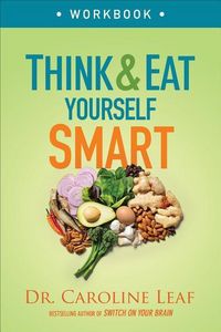 Produktbild: Think and Eat Yourself Smart Workbook - A Neuroscientific Approach to a Sharper Mind and Healthier Life