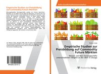 Produktbild: Empirische Studien zur Preisbildung auf Commodity Future M&auml;rkten