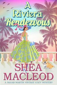 Produktbild: A Riviera Rendezvous (Sugar Martin Vintage Cozy Mystery, #4)