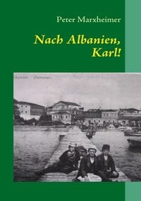 Produktbild: Nach Albanien, Karl!