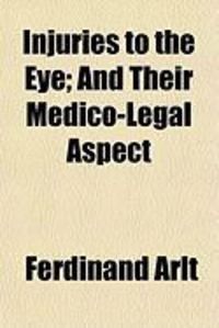 Produktbild: Injuries to the Eye; And Their Medico-Legal Aspect
