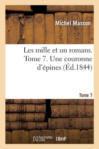 Produktbild: Les mille et un romans. Tome 7. Une couronne d'&eacute;pines