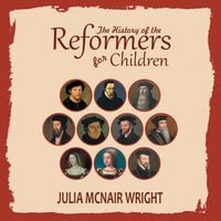 Produktbild: The History of the Reformers for Children