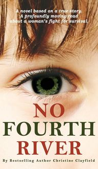 Produktbild: No Fourth River. A Novel Based on a True Story. A profoundly moving read about a woman's fight for survival.