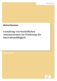 Produktbild: Gestaltung von betrieblichen Anreizsystemen zur F&ouml;rderung der Innovationsf&auml;higkeit