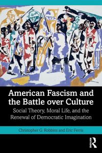 Produktbild: American Fascism and the Battle over Culture