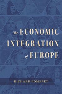 Produktbild: Pomfret, R: Economic Integration of Europe