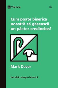 Produktbild: How Can Our Church Find a Faithful Pastor? / Cum poate biserica noastr&iquest; s&iquest; g&iquest;seasc&iquest; un p&iquest;stor credincios?