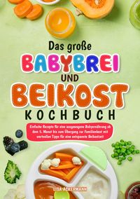 Produktbild: Das gro&szlig;e Babybrei und Beikost Kochbuch