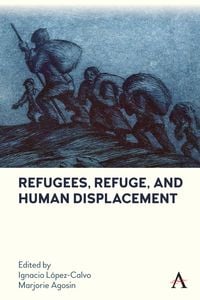 Produktbild: Refugees, Refuge, and Human Displacement