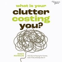 Produktbild: What Is Your Clutter Costing You?