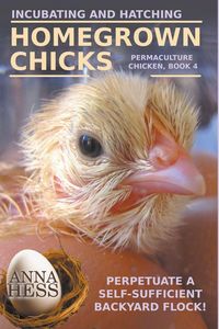 Produktbild: Incubating and Hatching Homegrown Chicks