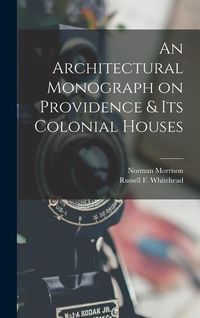 Produktbild: An Architectural Monograph on Providence & Its Colonial Houses