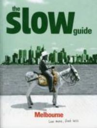 Produktbild: Hughes, M: The Slow Guide to Melbourne