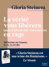 Produktbild: La v&eacute;rit&eacute; vous lib&eacute;rera, mais d'abord elle vous mettra en rage