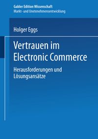 Bild vom Artikel Vertrauen im Electronic Commerce vom Autor Holger Eggs