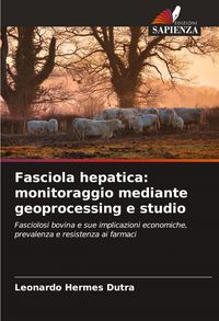 Produktbild: Fasciola hepatica: monitoraggio mediante geoprocessing e studio
