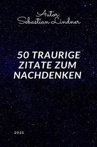 Produktbild: 50 Traurige Zitate zum Nachdenken