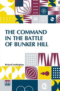 Produktbild: The Command In The Battle Of Bunker Hill