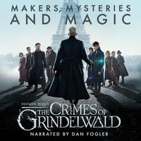 Produktbild: Fantastic Beasts: The Crimes of Grindelwald &ndash; Makers, Mysteries and Magic
