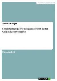 Produktbild: Sozialp&auml;dagogische T&auml;tigkeitsfelder in der Gemeindepsychiatrie