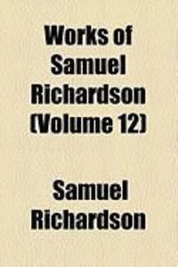 Produktbild: The Works of Samuel Richardson (Volume 12)
