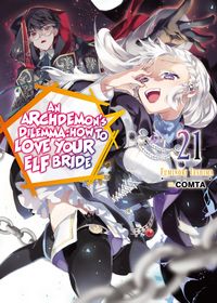 Produktbild: An Archdemon's Dilemma: How to Love Your Elf Bride: Volume 21