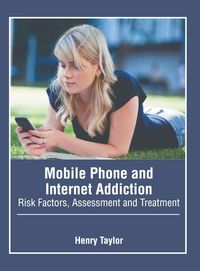 Produktbild: Mobile Phone and Internet Addiction: Risk Factors, Assessment and Treatment