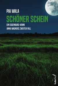 Produktbild: Sch&ouml;ner Schein: Anna Wagners zweiter Fall. &Ouml;sterreich-Krimi (Tatort: Waldviertel)