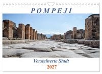 Produktbild: Versteinerte Stadt Pompeji (Wandkalender 2027 DIN A4 quer), CALVENDO Monatskalender