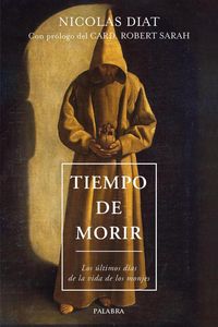 Produktbild: Tiempo de morir : los &uacute;ltimos d&iacute;as de la vida de los monjes