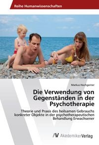 Produktbild: Die Verwendung von Gegenst&auml;nden in der Psychotherapie