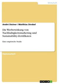 Produktbild: Die Werbewirkung von Nachhaltigkeitsmarketing und Sustainability-Zertifikaten