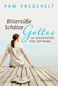 Produktbild: Bitters&uuml;&szlig;e Sch&auml;tze Gottes