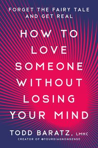 Produktbild: How to Love Someone Without Losing Your Mind