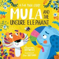 Produktbild: Mula and the Unsure Elephant: A Fun Yoga Story
